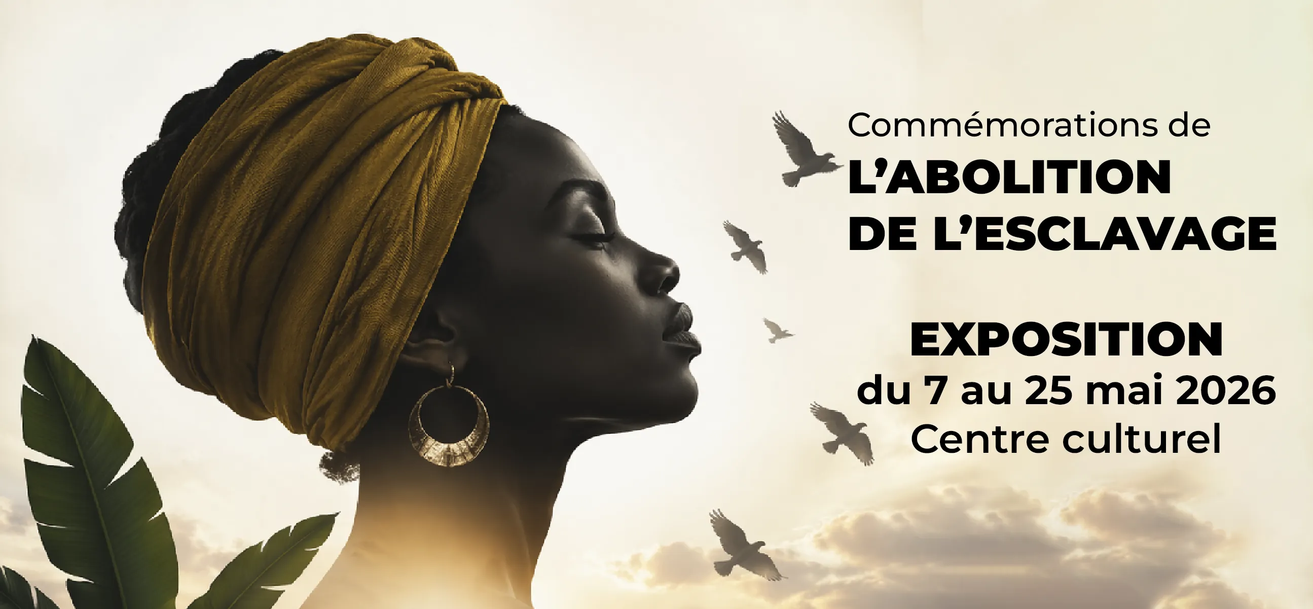 Commémorations de l'Abolition de l'Esclavage - Exposition du 7 au 25 mai 2026 au Centre Culturel